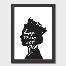 Load image into Gallery viewer, Black silhouette illustration of a Queen Elizabeth II in profile wearing a crown and pearl necklace. Inside the silhouette, white brushstroke text reads "Let them eat Pav." Laid out on white paper within a black frame against a white wall.