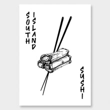 Load image into Gallery viewer, Black and white illustration of three spring rolls stacked together, held by a pair of chopsticks. The words "SOUTH ISLAND" are written vertically along the left side, and "SUSHI" is written vertically along the right side. The print is laid out on white paper against a white wall.