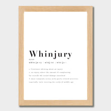 Load image into Gallery viewer, A black and white illustrated print of the word 'Whinjury' in a big font with smaller writing below, centered on a white background, laid out on white paper within a light wooden frame against a white wall.