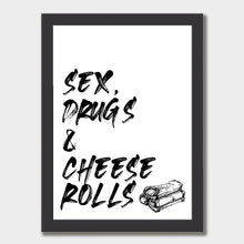 Load image into Gallery viewer, Sex, Drugs &amp; Cheese Rolls Art Print Black Classic Frame
