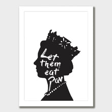 Load image into Gallery viewer, Black silhouette illustration of a Queen Elizabeth II in profile wearing a crown and pearl necklace. Inside the silhouette, white brushstroke text reads "Let them eat Pav." Laid out on white paper within a white frame against a white wall.
