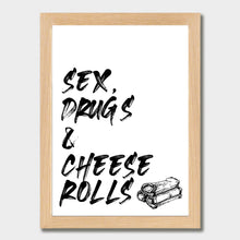 Load image into Gallery viewer, Sex, Drugs &amp; Cheese Rolls Art Print Natural Classic Frame
